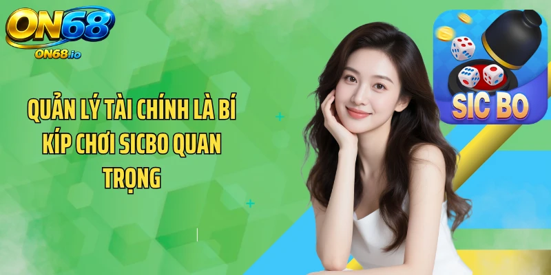 Quản lý tài chính là bí kíp chơi sicbo quan trọng